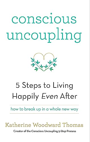 Conscious Uncoupling: The 5 Steps to Living Happily Even After