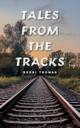 Tales from the Tracks von iUniverse