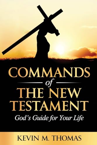 Commands of the New Testament: God's Guide for Your Life von KETNA Publishing