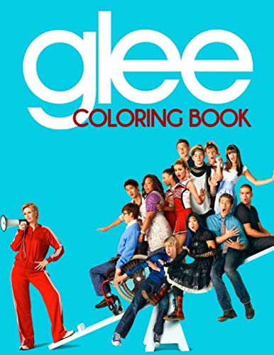 Glee Coloring Book: A Fantastic Coloring Book For Those Who Are Huge Fans Of Glee. An Awesome Way To Relax And Relieve Stress With A Lot Of Glee Illustrations von Independently published
