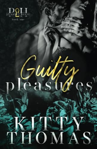 Guilty Pleasures (Pleasure House, Band 1)