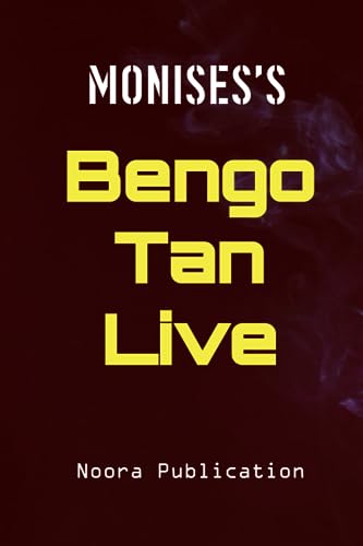 Monises’s Bengo Tan Live: By Noora Publication