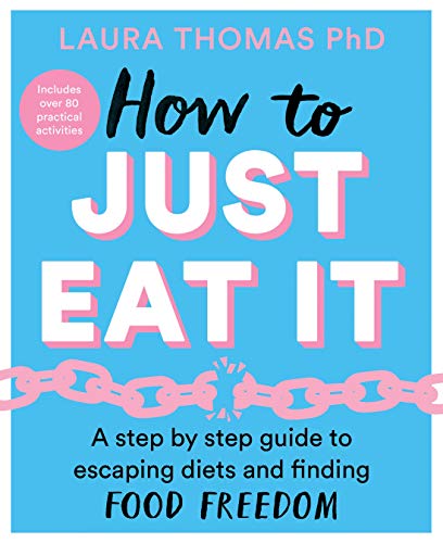How to Just Eat It: A Step-by-Step Guide to Escaping Diets and Finding Food Freedom von Bluebird