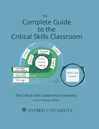 The Complete Guide to the Critical Skills Classroom: The Critical Skills Leadership Community von Independently published