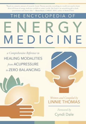 The Encyclopedia of Energy Medicine: A Comprehensive Reference to Healing Modalities from Acupressure to Zero Balancing von Llewellyn Publications,U.S.