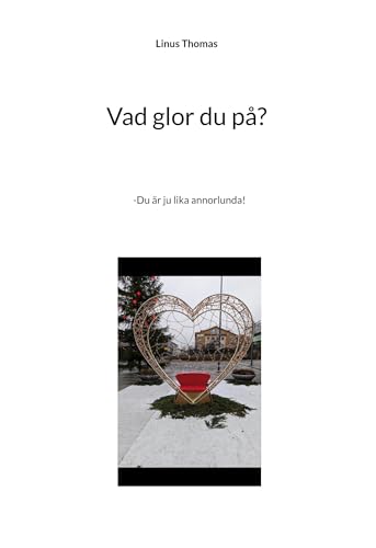 Vad glor du på?: -Du är ju lika annorlunda! Vad glor du på?: -Du är ju lika annorlunda! von BoD – Books on Demand – Schweden