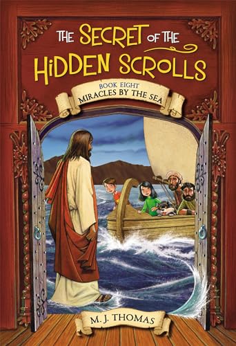The Secret of the Hidden Scrolls: Miracles by the Sea, Book 8 (The Secret of the Hidden Scrolls, 8, Band 8) von Worthy Kids