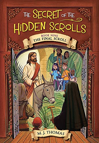 The Secret of the Hidden Scrolls: The Final Scroll, Book 9 (The Secret of the Hidden Scrolls, 9, Band 9) von Worthy Kids