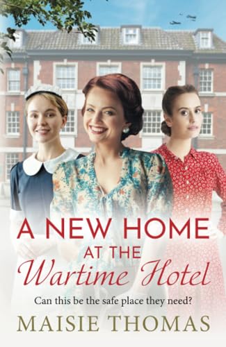 A New Home at the Wartime Hotel: Start a BRAND NEW nostalgic and heart-warming WWII saga series for 2025! von Boldwood Books