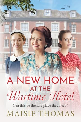 A New Home at the Wartime Hotel: Start a BRAND NEW nostalgic and heart-warming WWII saga series for 2025! von Boldwood Books Ltd