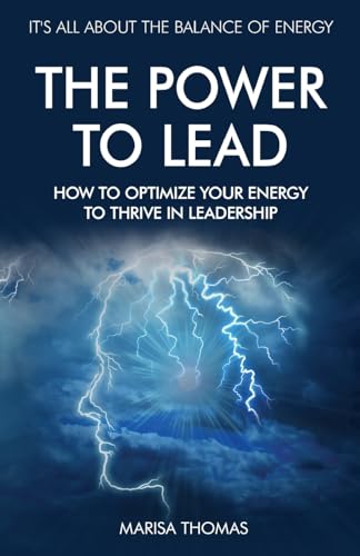 The Power to Lead: How to Optimize Your Energy to Thrive in Leadership von Gatekeeper Press