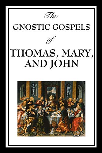 The Gnostic Gospels of Thomas, Mary, and John von A & D Publishing