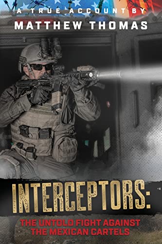Interceptors: The Untold Fight Against the Mexican Cartels von One Time Nation