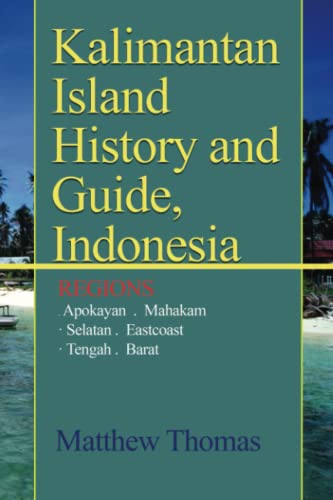 Kalimantan Island History and Guide, Indonesia: Tourism