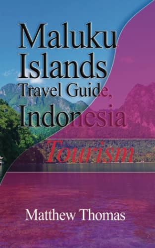 Maluku Islands Travel Guide, Indonesia: Tourism