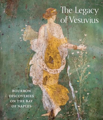 The Legacy of Vesuvius: Bourbon Discoveries on the Bay of Naples von Abrams