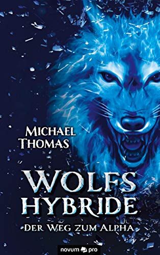 Wolfshybride: Der Weg zum Alpha