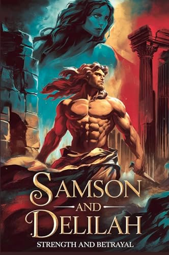 Samson and Delilah (Christian Biblical Fiction, Band 31) von FaithLight Publishers