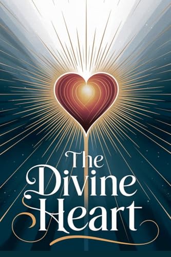 The Divine Heart (Christian Romance Fiction, Band 1) von FaithLight Publishers