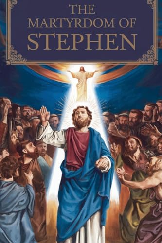 The Martyrdom of Stephen (Christian Biblical Fiction, Band 28) von FaithLight Publishers