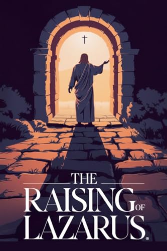 The Raising of Lazarus (Christian Biblical Fiction, Band 29) von FaithLight Publishers