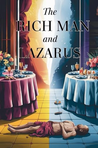 The Rich Man and Lazarus (Christian Biblical Fiction, Band 26) von FaithLight Publishers