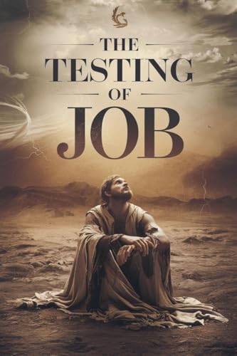 The Testing of Job (Christian Biblical Fiction, Band 33) von FaithLight Publishers