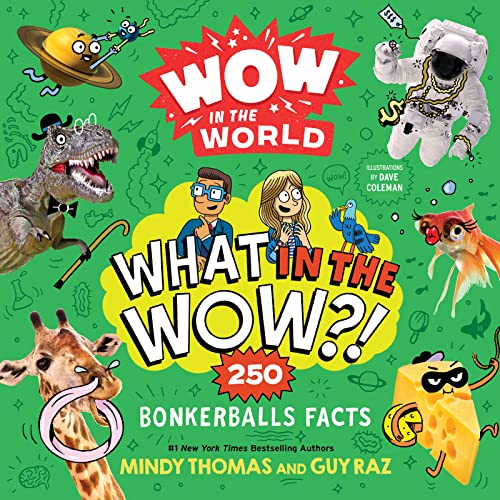 Wow in the World: What in the Wow?!: 250 Bonkerballs Facts von Clarion Books