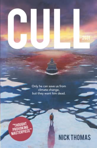 Cull 2031: Climate Change Novel about Global Warming and Environmental Future Action: Sci-Fi Adventure Book