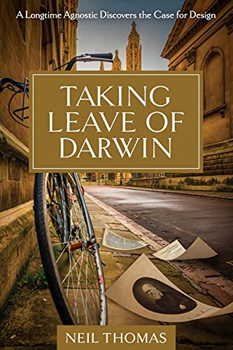 Taking Leave of Darwin: A Longtime Agnostic Discovers the Case for Design von Discovery Institute