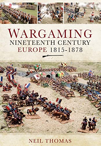 Wargaming 19th Century Europe 1815-1878