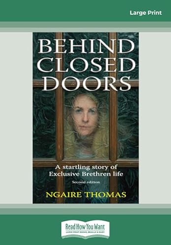 Behind Closed Doors: A Startling Story Of Exclusive Brethren Life: The Story of an Exclusive Brethren Life