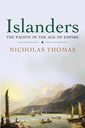 Islanders: The Pacific in the Age of Empire Islanders: The Pacific in the Age of Empire von Yale University Press