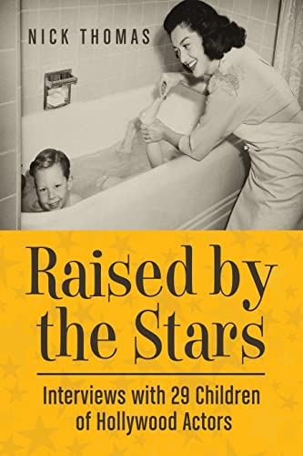 Raised by the Stars: Interviews with 29 Children of Hollywood Actors von McFarland & Company
