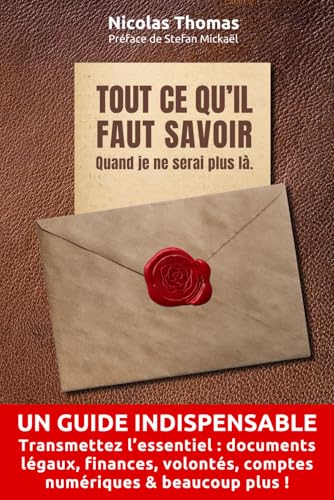 Tout ce qu'il faut savoir quand je ne serai plus là.: Planificateur de fin de vie, renseignements essentiels et instructions pour après ma mort - Organisateur de votre héritage administratif von Independently published