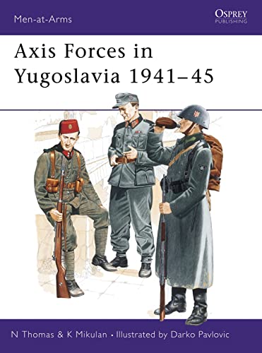 Axis Forces in Yugoslavia, 1941-45 (Men-at-arms Series)