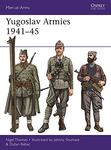 Yugoslav Armies 1941–45 (Men-at-Arms) von Osprey Publishing
