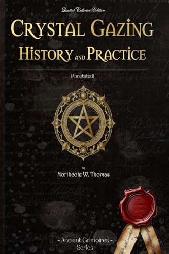 Crystal Gazing History and practice: (annotated) von Blurb