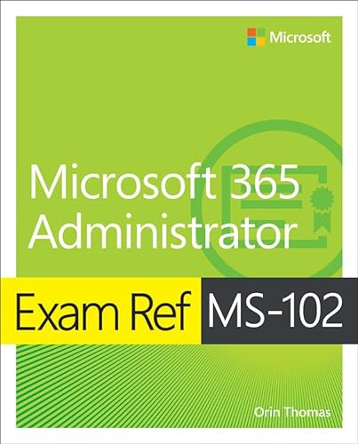 Exam Ref MS-102 Microsoft 365 Administrator von Microsoft Press