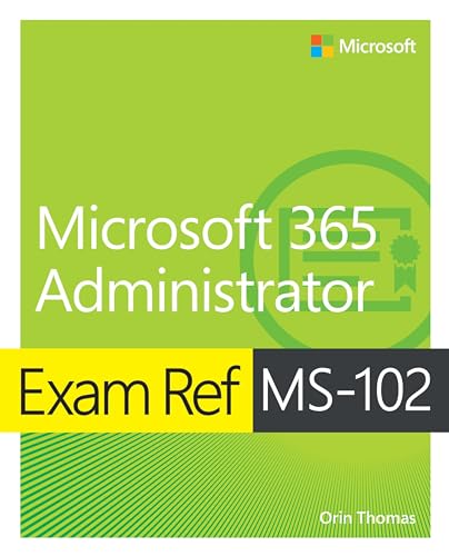 Exam Ref MS-102 Microsoft 365 Administrator von Microsoft Press