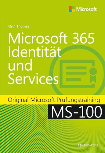 Microsoft 365 Identität und Services: Original Microsoft Prüfungstraining MS-100 von dpunkt.verlag GmbH
