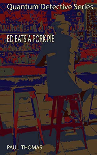Ed Eats a Pork Pie (Quantum Detective) von CREATESPACE