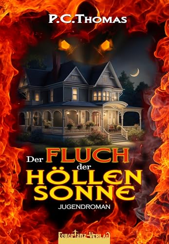 Der FLUCH der HÖLLENSONNE: Jugendroman von FeuerTanz-Verlag