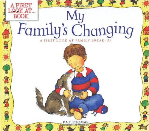 My Family's Changing: A First Look at Family Break Up (First Look At...Series)