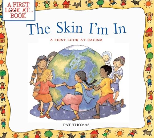 The Skin I'm in: A First Look at Racism (First Look At...Series)