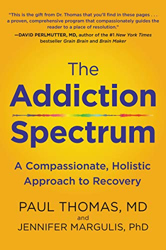 ADDICTION SPECTRUM: A Compassionate, Holistic Approach to Recovery
