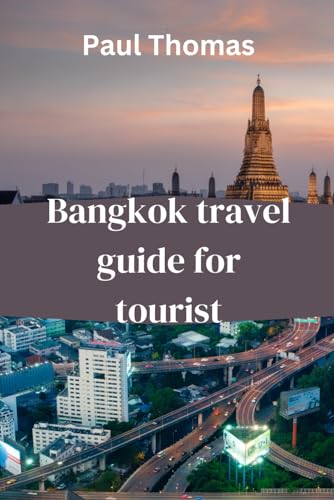 Bangkok travel guide for tourist: Discover the hidden gems and make the most of your trip von Independently published