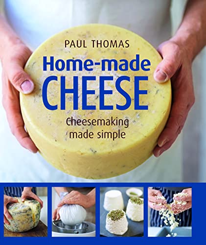 Home Made Cheese: From Simple Butter, Yogurt and Fresh Cheeses to Soft, Hard and Blue Cheeses, an Expert's Guide to Making Successful Cheese at Home: Artisan Cheesemaking Made Simple von Lorenz Books