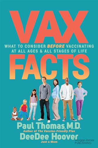 Vax Facts: What to Consider Before Vaccinating at All Ages & Stages of Life von Morgan James Publishing