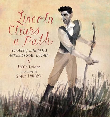 Lincoln Clears a Path: Abraham Lincoln's Agricultural Legacy von Calkins Creek